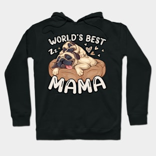 World'S Best Mama Sleeping Pug Mother  Puppy Mother'S Day Hoodie